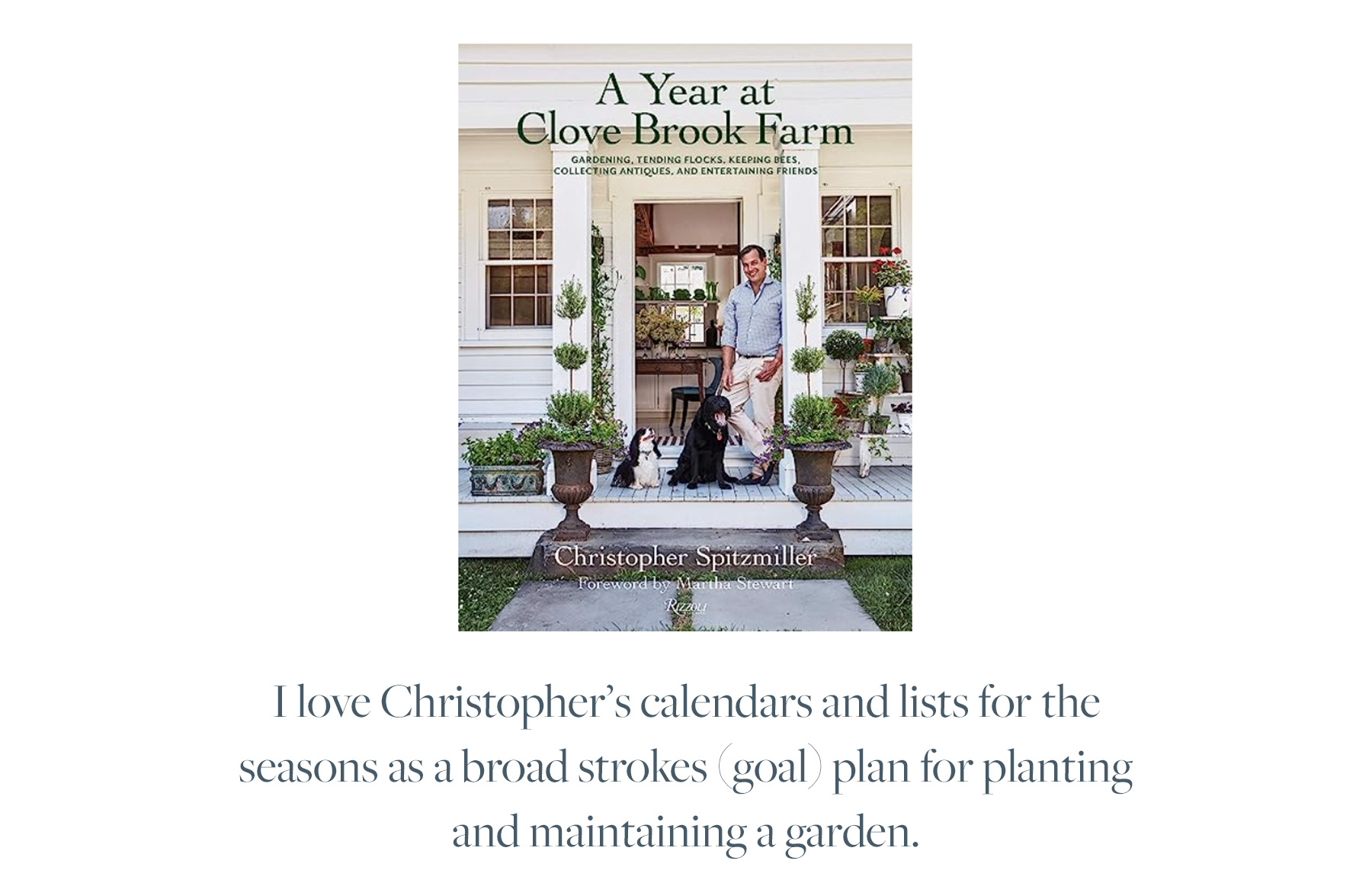 I love Christopher’s calendars and lists for the seasons as a broad strokes (goal) plan for planting and maintaining a garden. 