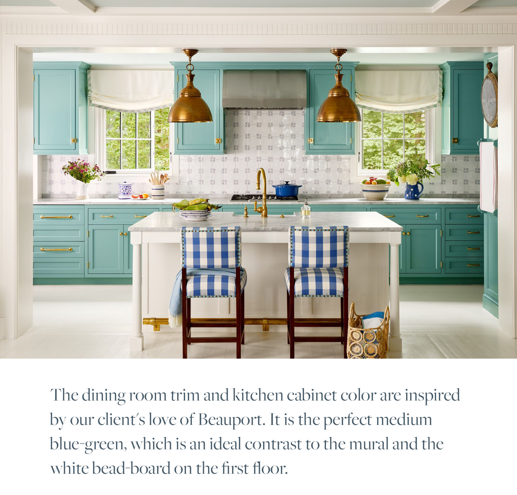 The dining room trim and kitchen cabinet color are inspired by our client's love of Beauport. It is the perfect medium blue-green, which is an ideal contrast to the mural and the white bead-board on the first floor. 
